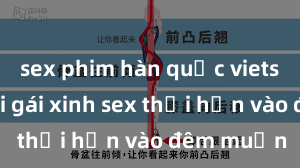 sex phim hàn quốc vietsub Cặp đôi gái xinh sex thổi hồn vào đêm muộn