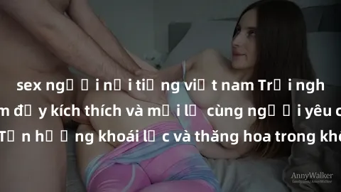 sex người nổi tiếng việt nam Trải nghiệm sex phòng tắm đầy kích thích và mới lạ cùng người yêu của bạn! Tận hưởng khoái lạc và thăng hoa trong không gian tắm ấm áp và gợi cảm.