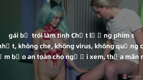 gái bị trói làm tình Chất lượng phim sex cập nhật mới nhất, không che, không virus, không quảng cáo, đảm bảo an toàn cho người xem, thỏa mãn nhu cầu tình dục của bạn.