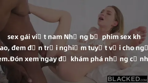 sex gái việt nam Những bộ phim sex không che HD đỉnh cao, đem đến trải nghiệm tuyệt vời cho người xem.Đón xem ngay để khám phá những cảnh quay đẹp mắt và kích thích.